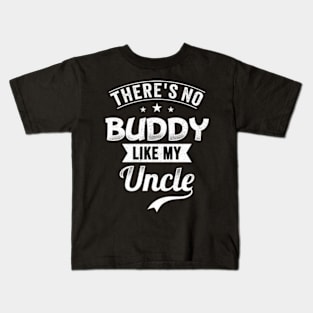 There's no BUDDY like my Uncle Cool Kids T-Shirt